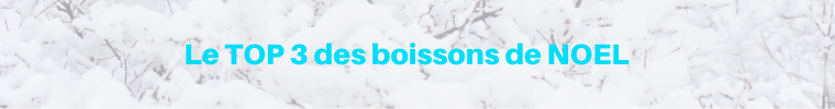 TOP 3 des boissons spéciales Noël d’Hello Drinks